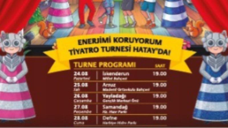 ENERJİMİ KORUYORUM ÇOCUK TİYATROSU HATAY’DA